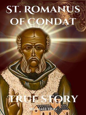 cover image of St. Romanus of Condat true story